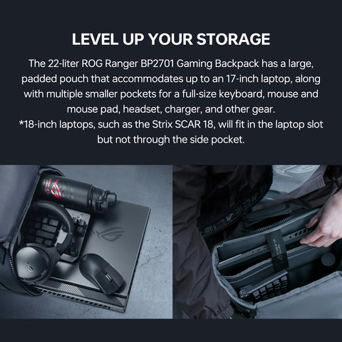 ASUS ROG RANGER BP2701 Gaming backpack, up to 17.3 laptop storage, Built-in luggage strap, Designed for Daily Convenience ASUS ROG RANGER BP2701 Gaming backpack, up to 17.3 laptop storage, Built-in luggage strap, Designed for Daily Convenience
